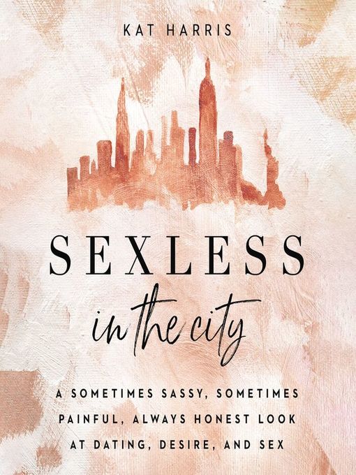 Title details for Sexless in the City by Kat Harris - Available